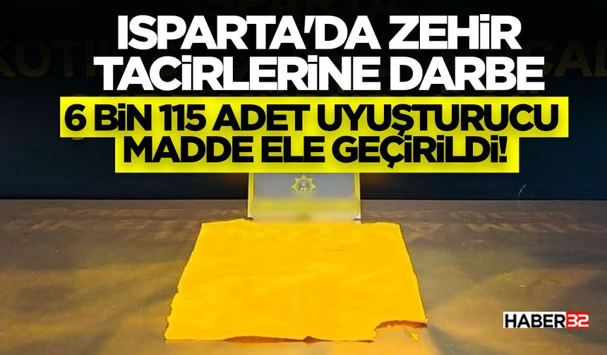 Isparta'da Zehir Tacirlerine Darbe