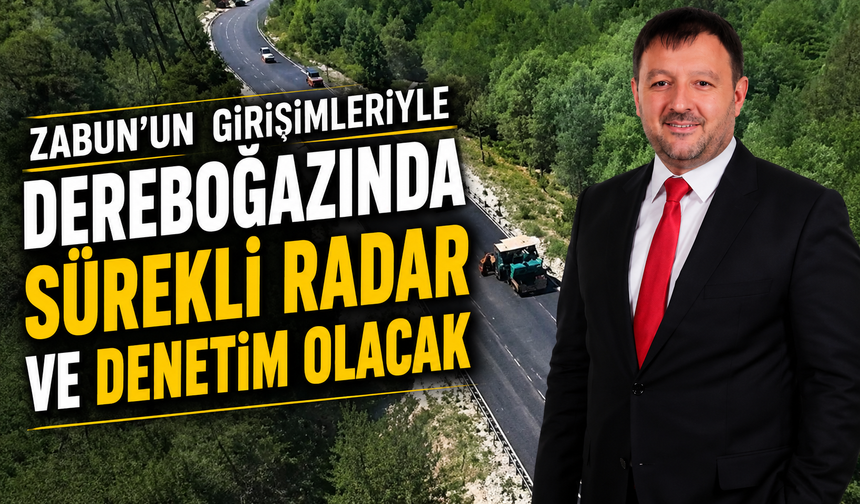 Zabun’un Girişimleriyle Dereboğazında Sürekli Radar Ve Denetim Olacak