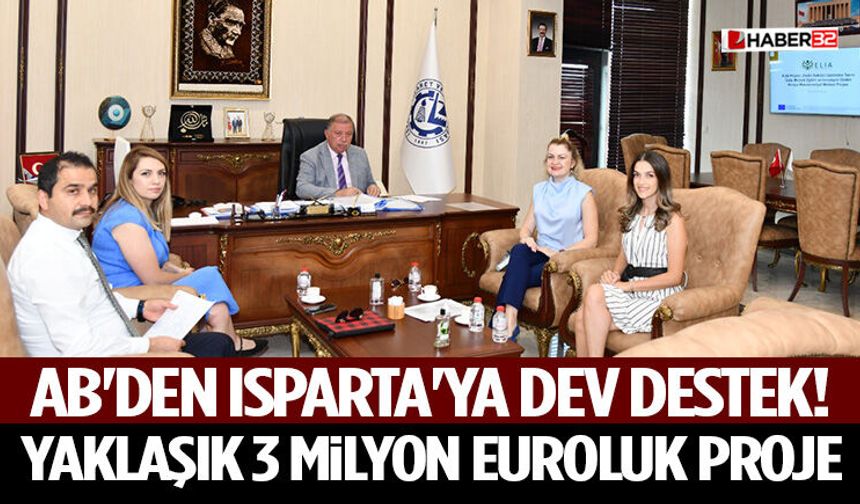AB'den Isparta'ya Dev Destek! Yaklaşık 3 Milyon Euroluk Proje