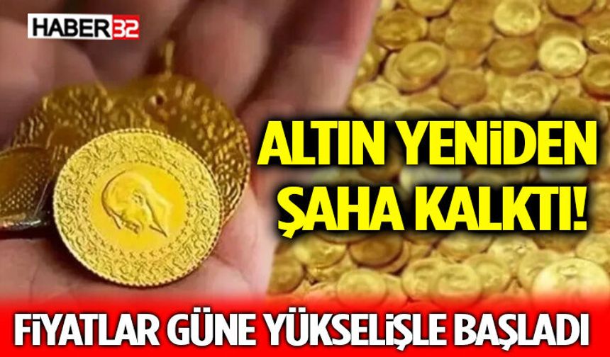 Altın Yeniden Şaha Kalktı! Fiyatlar Güne Yükselişle Başladı