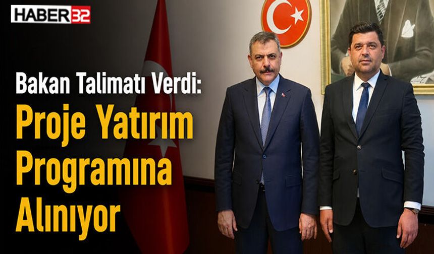 Bakan Talimatı Verdi: Proje Yatırım Programına Alınıyor