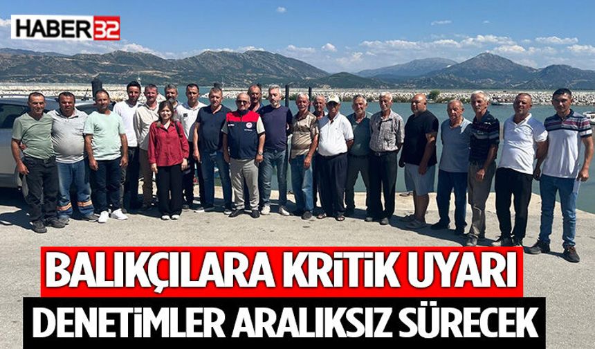 Balıkçılara Kritik Uyarı: Denetimler Aralıksız Sürecek