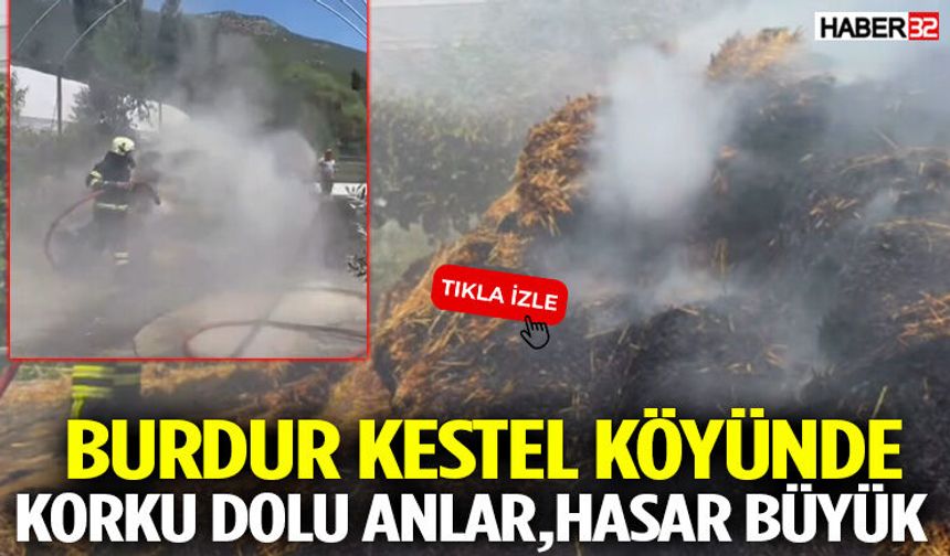 Burdur Kestel Köyünde Korku Dolu Anlar,Hasar Büyük