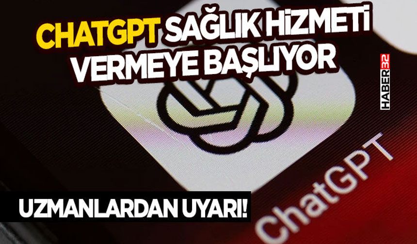 ChatGPT Sağlık Hizmeti Vermeye Başlıyor