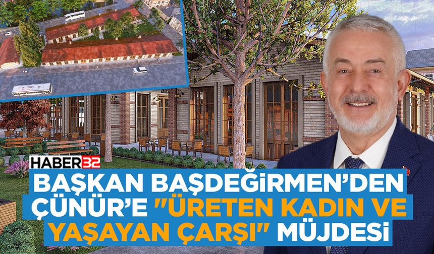 Başkan Başdeğirmen’den Çünür’e "Üreten Kadın ve Yaşayan Çarşı" Müjdesi
