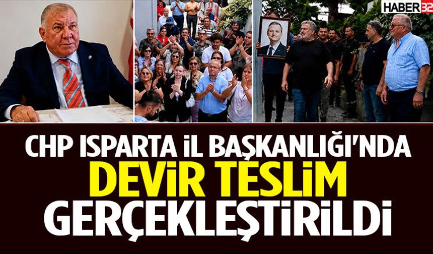 Chp Isparta İl Başkanlığı'nda Devir Teslim Gerçekleştirildi
