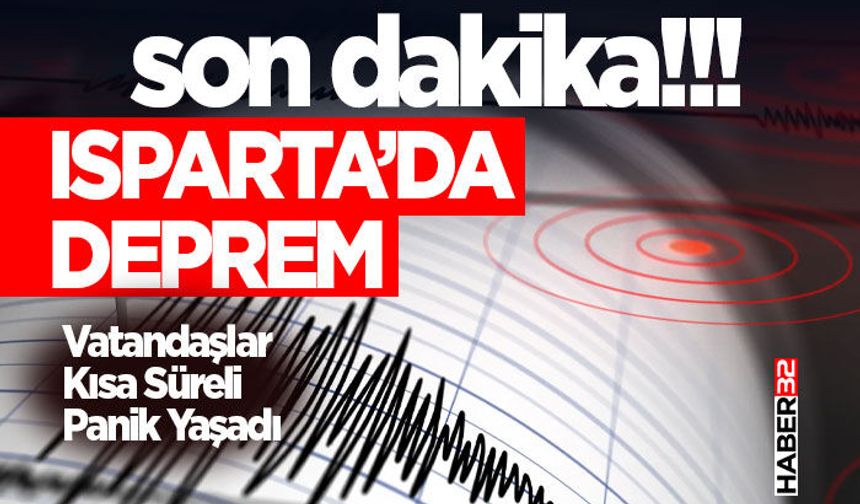 Isparta’da Korkutan Deprem-2.5 Büyüklüğünde Sarsıntı!
