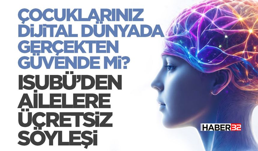 Çocuklarınız Dijital Dünyada Gerçekten Güvende mi?