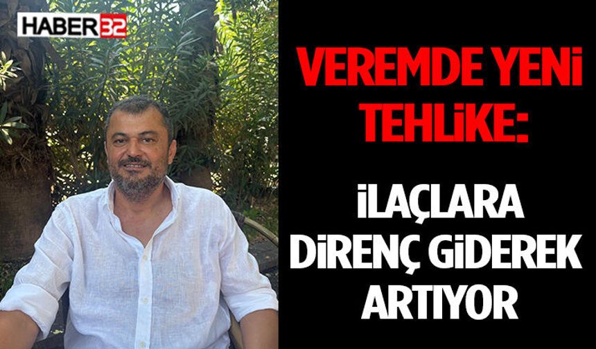 Veremde Yeni Tehlike: İlaçlara Direnç Giderek Artıyor