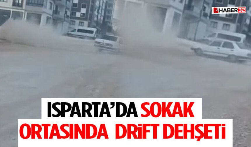 Isparta’da Sokak Ortasında Drift Dehşeti