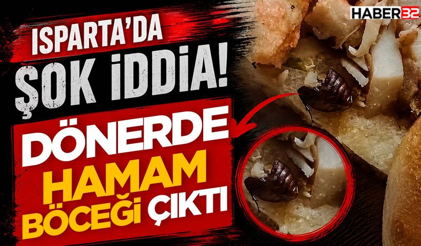 Isparta'da şok iddia!-Dönerde Hamam Böceği Çıktı