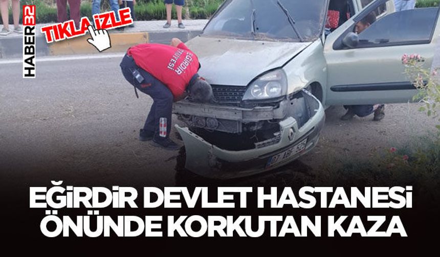 Eğirdir Devlet Hastanesi Önünde Korkutan Kaza