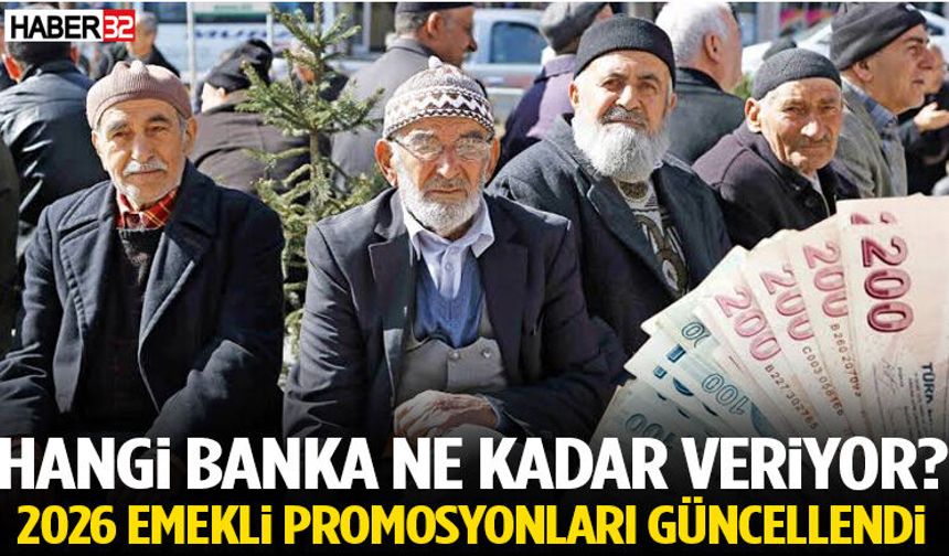 Hangi Banka Ne Kadar Veriyor? 2026 Emekli Promosyonları Güncellendi