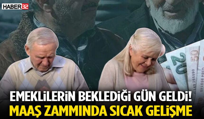 Emeklilerin Beklediği Gün Geldi! Maaş Zammında Sıcak Gelişme