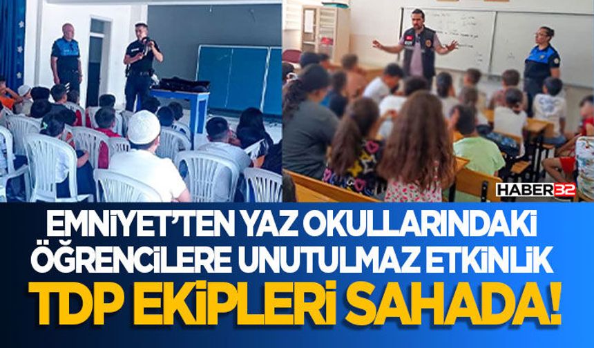 Emniyet’ten Yaz Okullarındaki Öğrencilere Unutulmaz Etkinlik