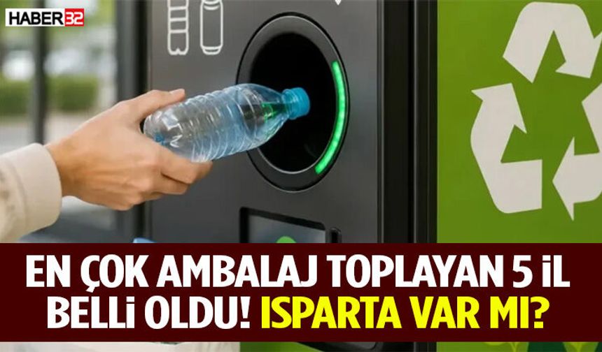 En Çok Ambalaj Toplayan 5 İl Belli Oldu! Isparta Var Mı?