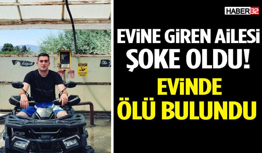 Evine Giren Ailesi Şoke Oldu! Evinde Ölü Bulundu
