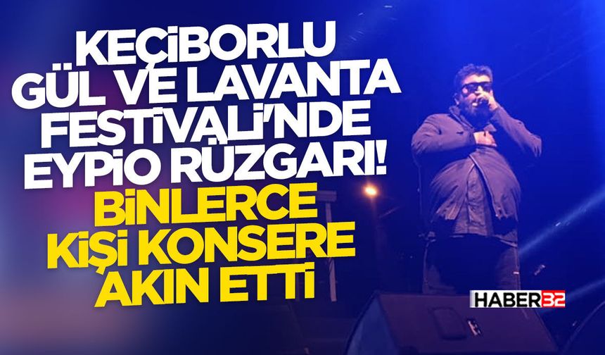 Keçiborlu Gül Ve Lavanta Festivali'nde Eypio Rüzgarı!
