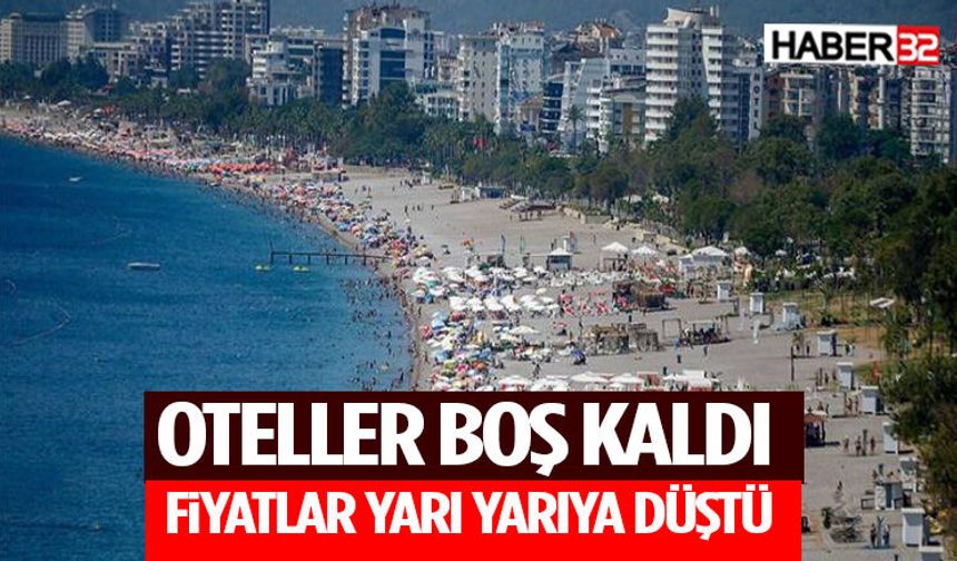 Oteller Boş Kaldı, Fiyatlar Yarı Yarıya Düştü