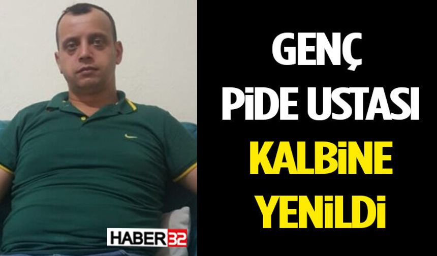 Genç Pide Ustası Kalbine Yenildi