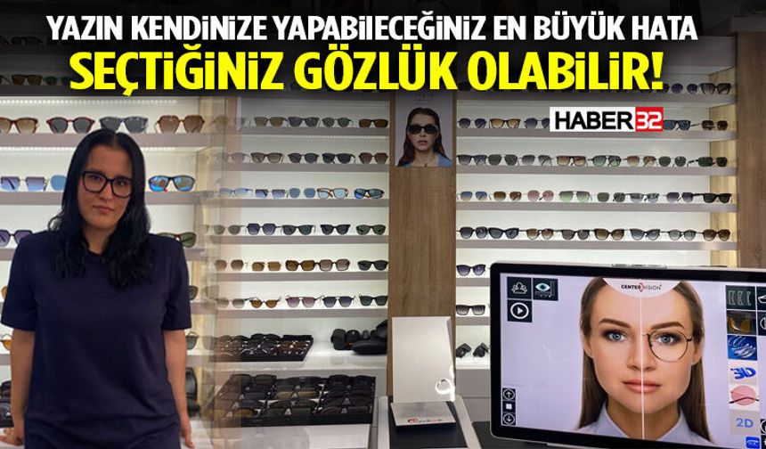 Yazın Kendinize Yapabileceğiniz En Büyük Hata Seçtiğiniz Gözlük Olabilir!