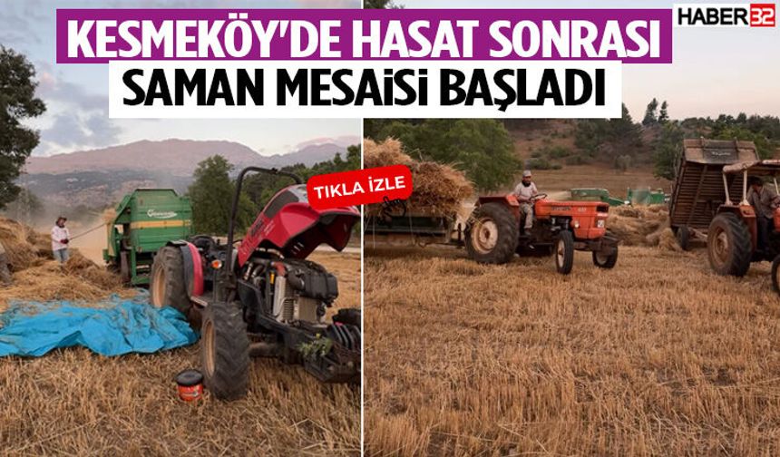 Kesmeköy'de Hasat Sonrası Saman Mesaisi Başladı