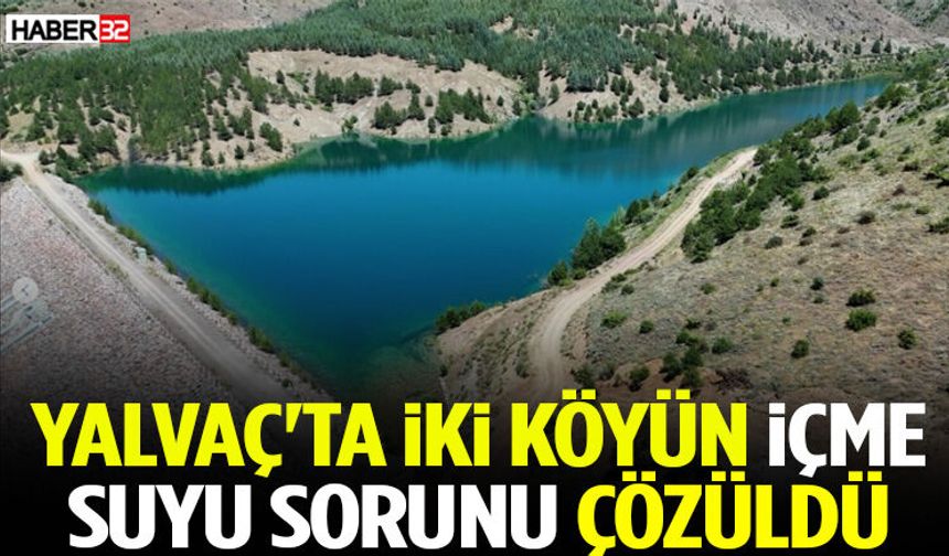 Yalvaç'ta İki Köyün İçme Suyu Sorunu Çözüldü