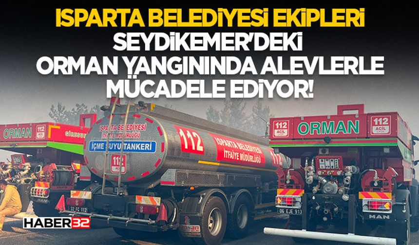 Isparta Belediyesi Ekipleri Alevlerle Mücadele Ediyor!