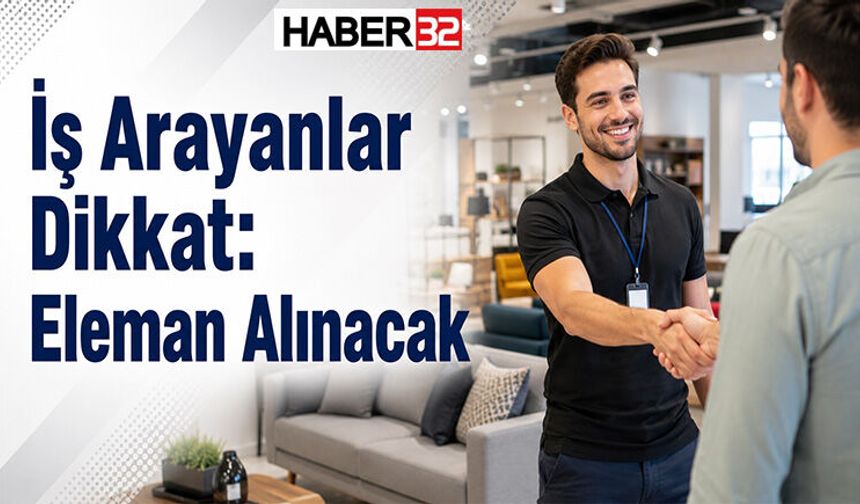 İş Arayanlar Dikkat: Eleman Alınacak