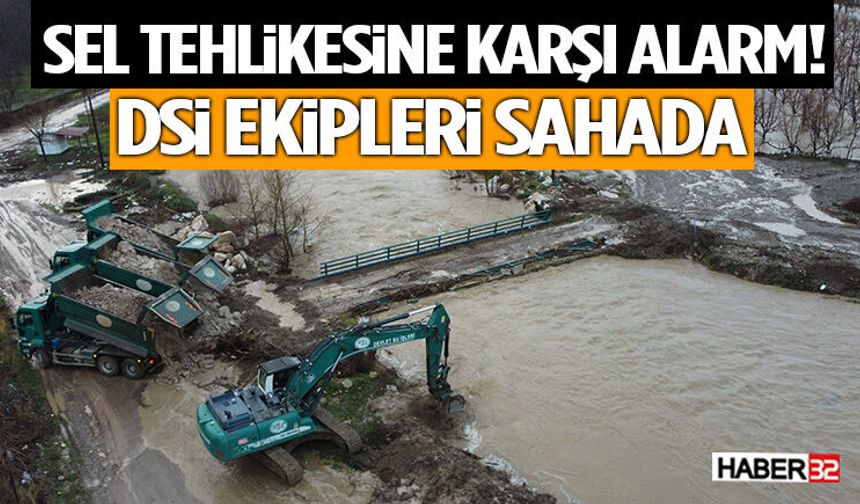 Sel Tehlikesine Karşı Alarm! DSİ Ekipleri Sahada