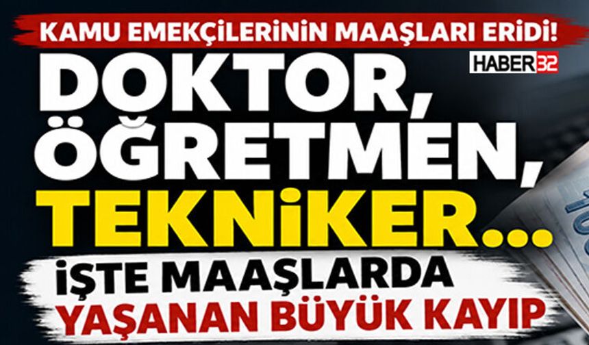 Kamu Çalışanlarının Maaşı 6 Ayda Binlerce Lira Eridi!