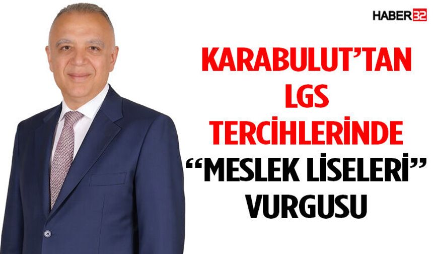 Karabulut’tan LGS Tercihlerinde “Meslek Liseleri” Vurgusu