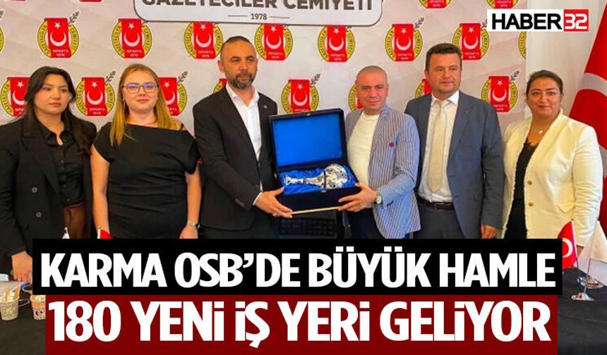Karma OSB’de Büyük Hamle: 180 Yeni İş Yeri Geliyor