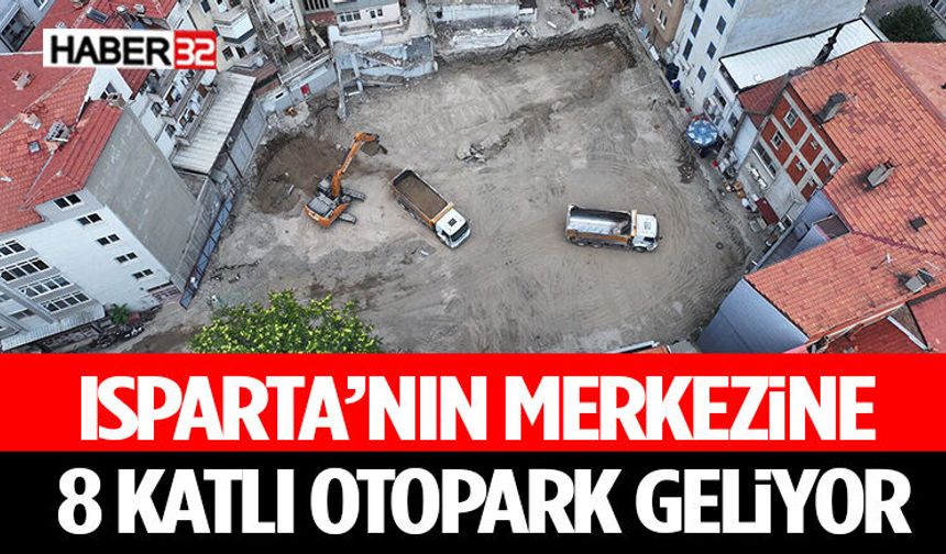 Isparta’nın Merkezine 8 Katlı Otopark Geliyor