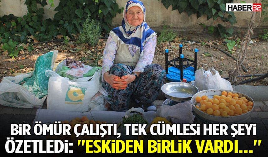 Bir Ömür Çalıştı, Tek Cümlesi Her Şeyi Özetledi: "Eskiden Birlik Vardı..."