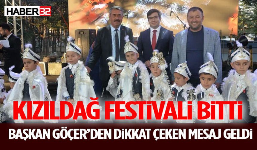 Kızıldağ Festivali Bitti, Başkan Göçer’den Dikkat Çeken Mesaj Geldi