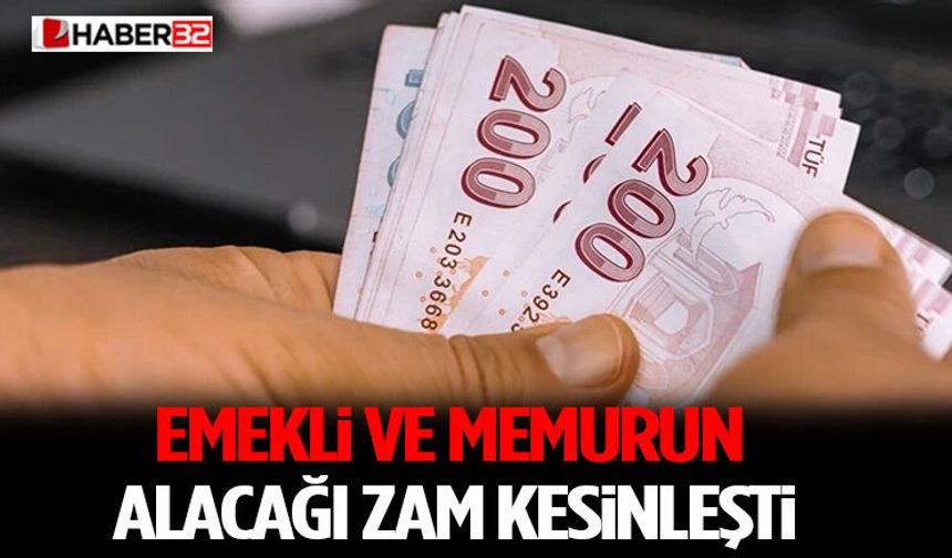 Emekli ve Memurun Alacağı Zam Kesinleşti