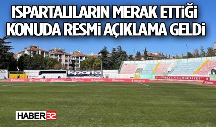 Ispartalıların Merak Ettiği Konuda Resmi Açıklama Geldi