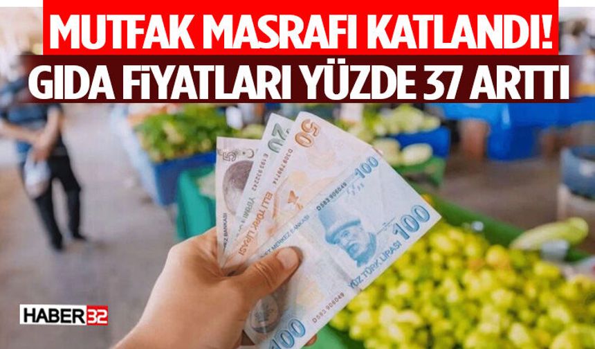 Mutfak Masrafı Katlandı! Gıda Fiyatları Yüzde 37 Arttı