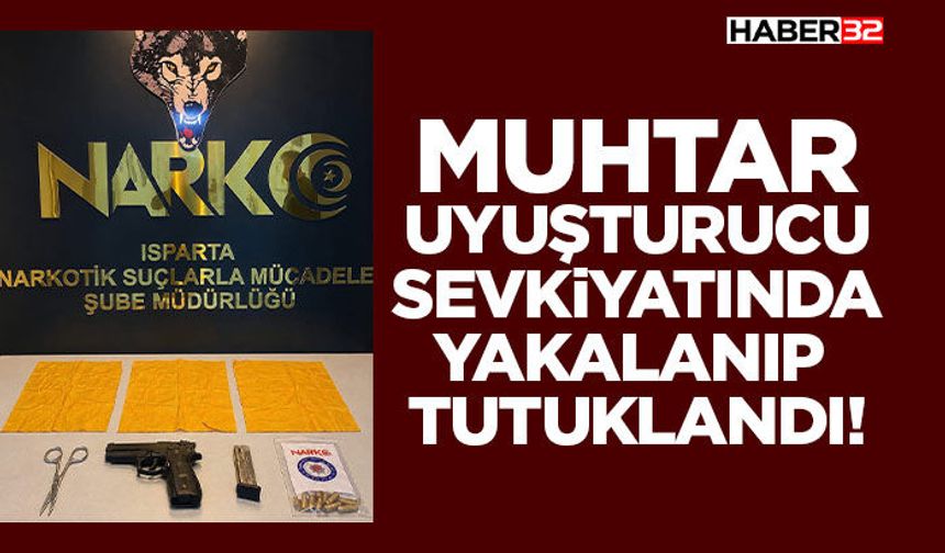 Muhtar Uy*şturucu Sevkiyatında Yakalanıp Tutuklandı!