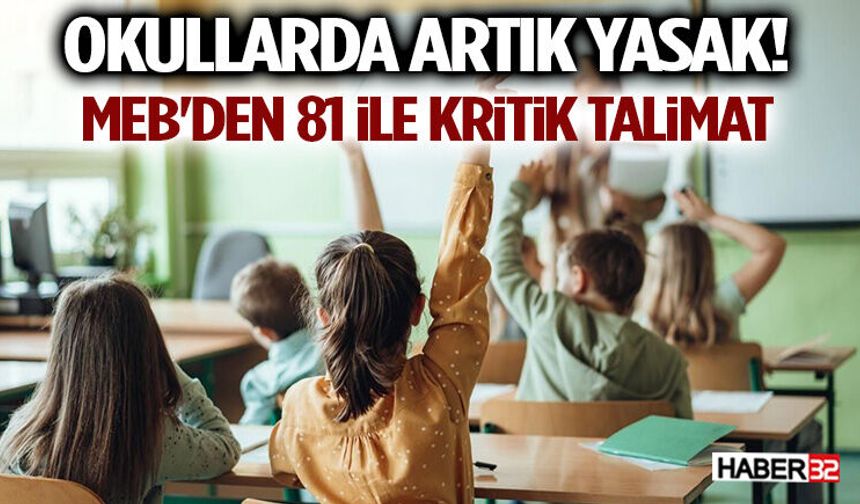 Okullarda Artık Yasak! MEB'den 81 İle Kritik Talimat