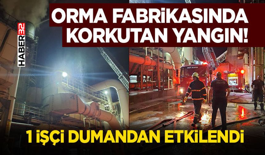 ORMA Fabrikasında Korkutan Yangın!