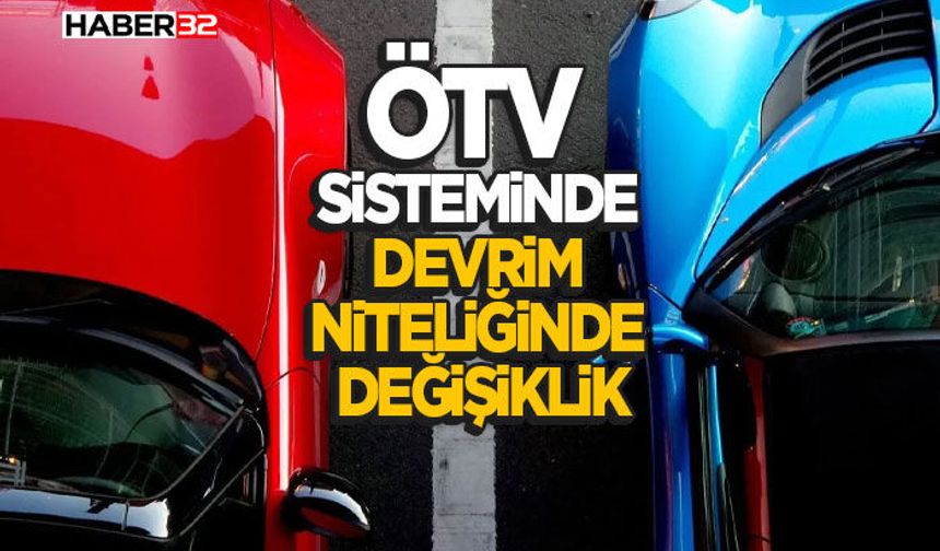 ÖTV Sisteminde Devrim Niteliğinde Değişiklik