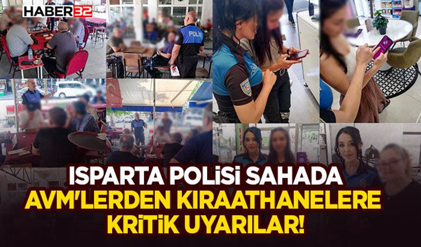Isparta Polisi Sahada: AVM'lerden Kıraathanelere Kritik Uyarılar!