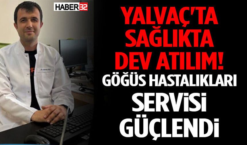 Yalvaç'ta Sağlıkta Dev Atılım! Göğüs Hastalıkları Servisi Güçlendi