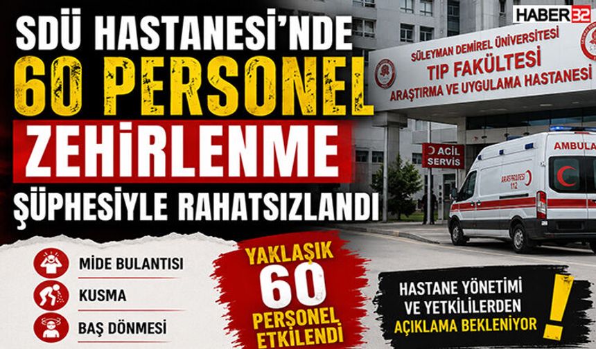 SDÜ Hastanesi'nde 60 Personel Zehirlenme Şüphesiyle Rahatsızlandı