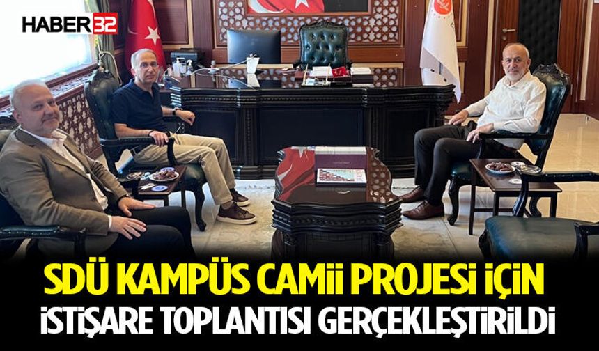 SDÜ Kampüs Camii Projesi İçin İstişare Toplantısı Gerçekleştirildi