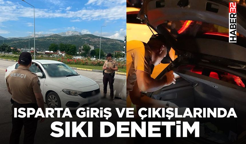 Isparta Giriş ve Çıkışlarında Sıkı Denetim