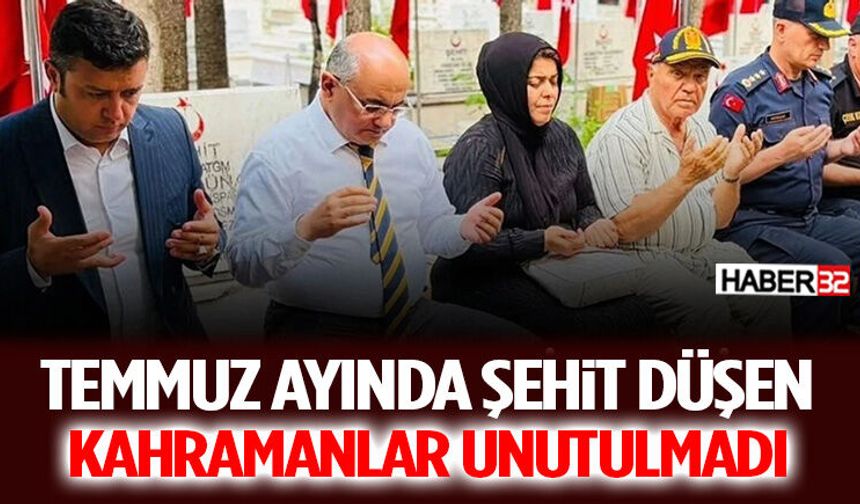 Temmuz Ayında Şehit Düşen Kahramanlar Unutulmadı