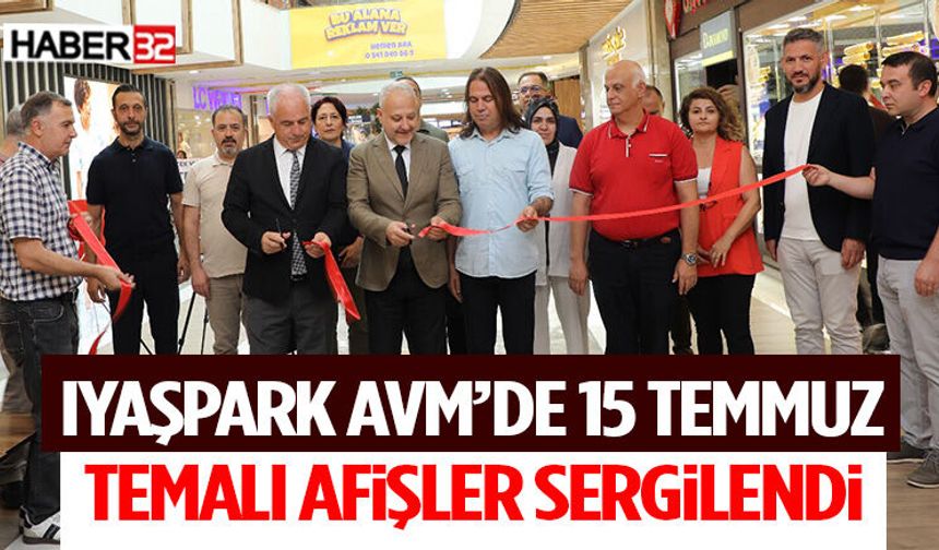 IYAŞPark AVM’de 15 Temmuz Temalı Afişler Sergilendi